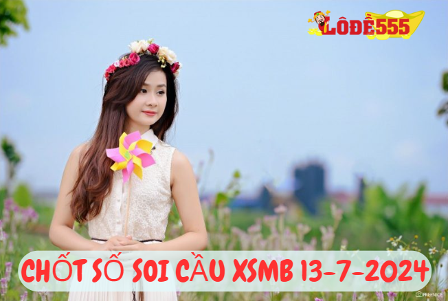  Soi Cầu XSMB 13-7-2024 | Dự Đoán Kết Quả Xổ Số Miền Bắc